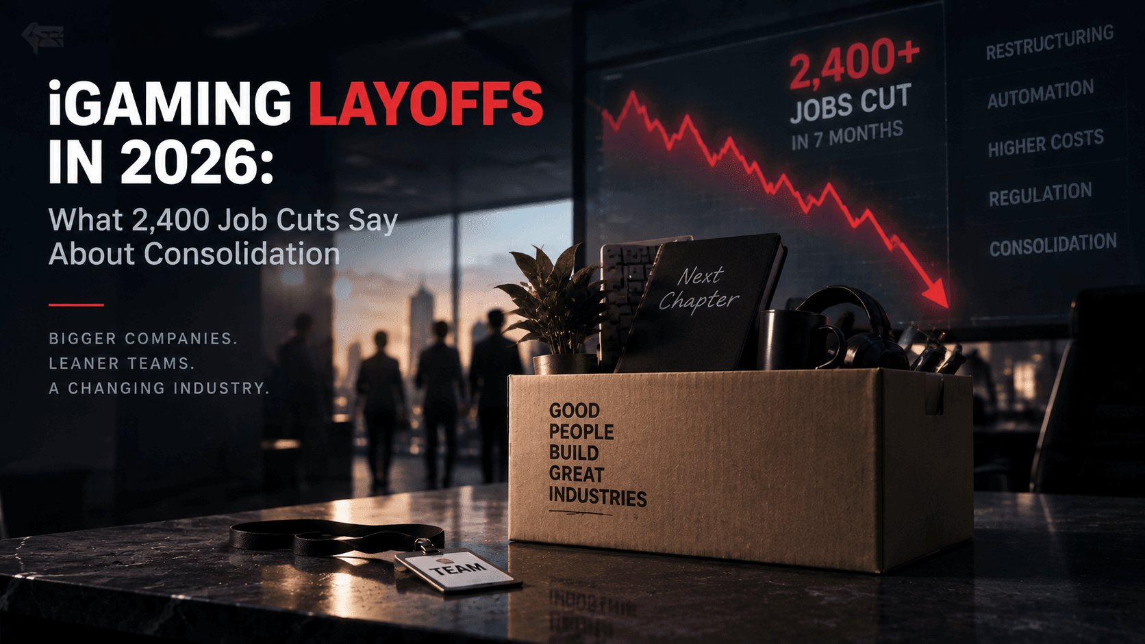 iGaming Layoffs in 2026: What 2,400 Job Cuts Say About Consolidation